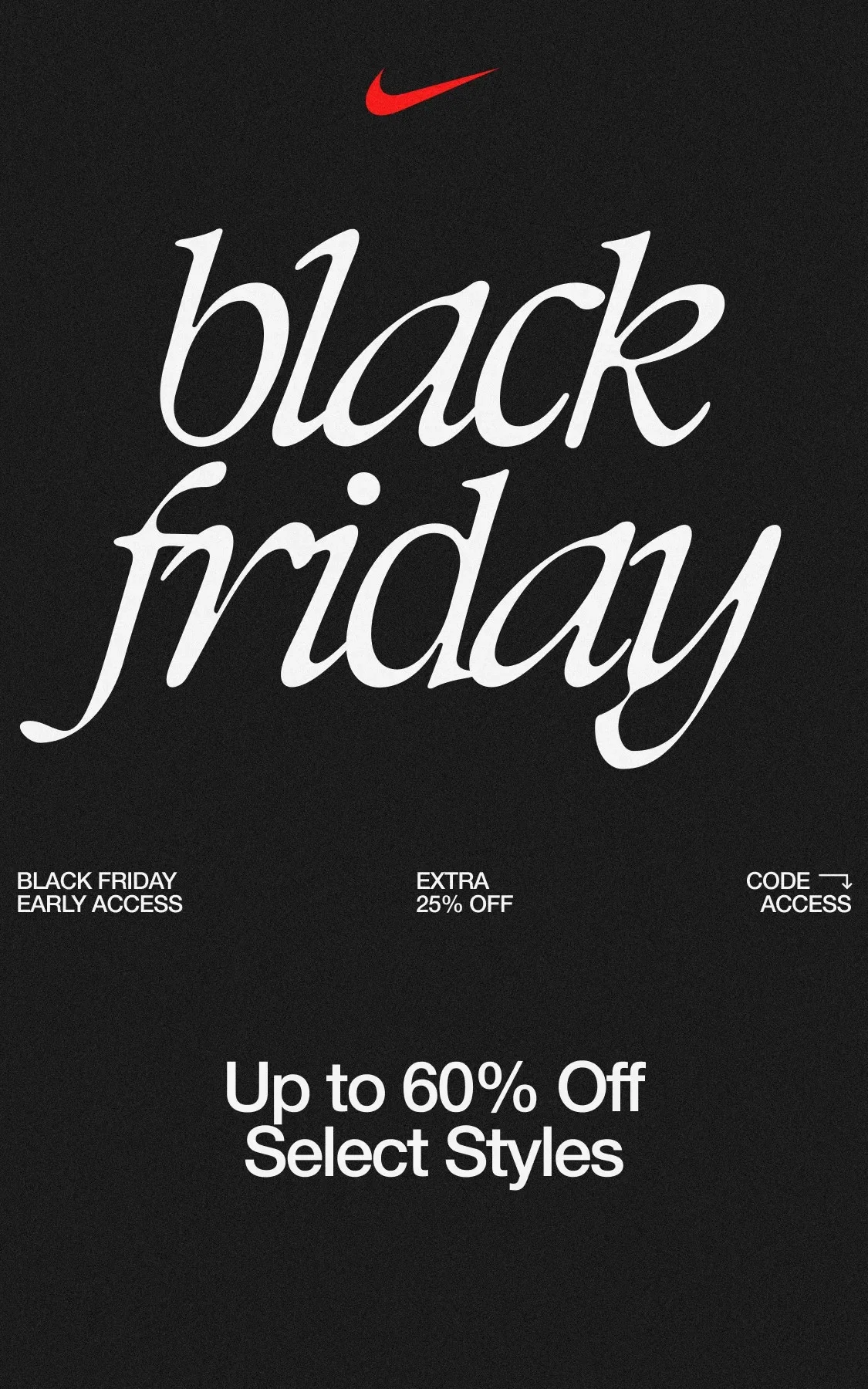Archived Nike Black Friday early access email creative showing up to 60% off select styles and an extra 25% off with code ACCESS.